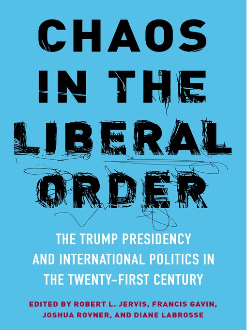 Title details for Chaos in the Liberal Order by Robert Jervis - Available